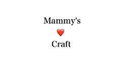 Mammy’s♥Craft